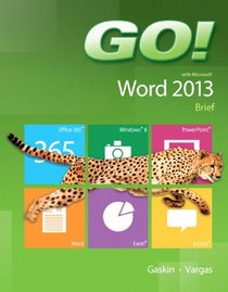 GO! with Microsoft Word 2013 Brief