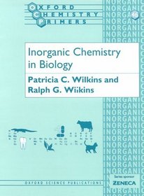 Inorganic Chemistry in Biology (Oxford Chemistry Primers, No 46)