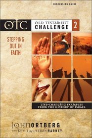 Stepping Out in Faith: Life-Changing Examples from the History of Israel (Old Testament Challenge 2)