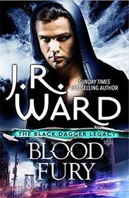 Blood Fury (Black Dagger Legacy, Bk 3)