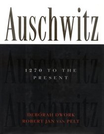 Auschwitz: 1270 To the Present