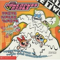 Paste Makes Waste (Power Puff Girls)