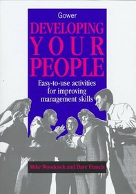 Developing Your People: Easy-To-Use Activities for Improving Management Skills