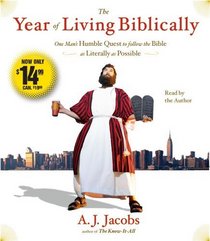 The Year of Living Biblically: One Man's Humble Quest to Follow the Bible as Literally as Possible