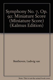 Symphony No. 7, Op. 92 (Kalmus Edition)