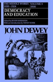 The Middle Works of John Dewey, Volume 9, 1899-1924: Democracy and Education, 1916 (Collected Works of John Dewey)