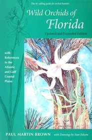 Wild Orchids of Florida, Updated and Expanded Edition: With References to the Atlantic and Gulf Coastal Plains