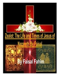 Zealot: The Life and Times of Jesus of Nazareth By Faisal