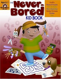 The Never-Bored Kid Book, Ages 6-7