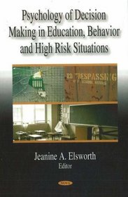 Psychology of Decision Making in Education, Behavior and High Risk Situations