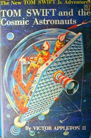 Tom Swift and the Cosmic Astronauts