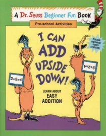 I Can Add Upside Down (Dr.Seuss Beginner Fun Books)