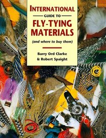 The International Guide to Fly-Tying Materials