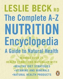 The Complete A-z Nutrition Encyclopedia: A Gde to Natral Health
