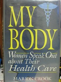 My Body: Women Speak Out About Their Health Care
