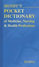 Mosby's Pocket Dictionary of Medicine, Nursing & Health Professions