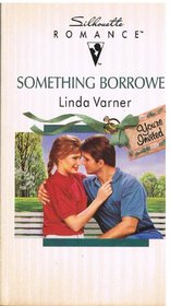 Something Borrowed (You're Invited) (Silhouette Romance, No 943)