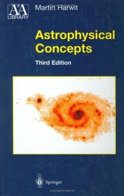 Astrophysical Concepts (Astronomy and Astrophysics Library)