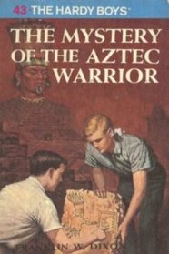 The Mystery of the Aztec Warrior (Hardy Boys, Book 43)