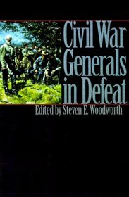 Civil War Generals in Defeat (Modern War Studies)