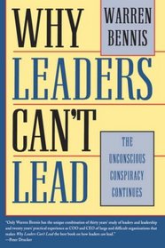 Why Leaders Can't Lead : The Unconscious Conspiracy Continues