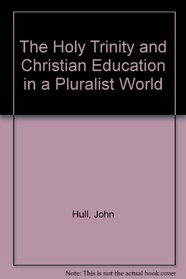 The Holy Trinity and Christian Education in a Pluralist World