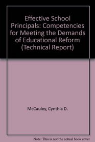 Effective School Principals: Competencies for Meeting the Demands of Educational Reform (Technical Report)