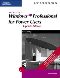 New Perspectives on Microsoft Windows XP Professional for Power Users, Update Edition