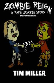 Zombie Reign: A Fake Zombie Story