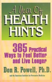 A Year of Health Hints: 365 Practical Ways to Feel Better and Live Longer