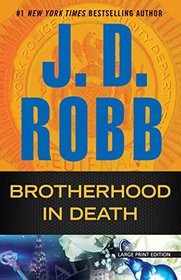 Brotherhood in Death (In Death, Bk 42) (Large Print)