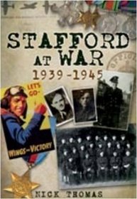 STAFFORD AT WAR 1939 - 1945