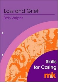Loss and Grief: Workbook (Skills for Caring)