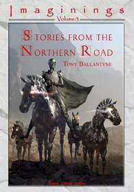 Stories from the Northern Road (Imaginings)