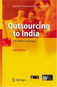 Outsourcing to India : The Offshore Advantage