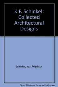 K.F. Schinkel: Collected Architectural Designs