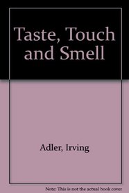 Taste, Touch and Smell (Reason Why Series)