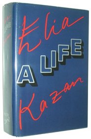 Elia Kazan : A Life