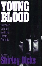 Young Blood: Juvenile Justice and the Death Penalty