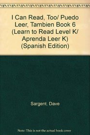 I Can Read, Too/ Puedo Leer, Tambien Book 6 (Learn to Read Level K/ Aprenda Leer K) (Spanish Edition)