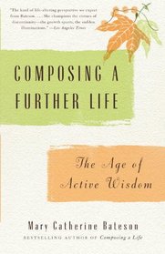 Composing a Further Life: The Age of Active Wisdom (Vintage)