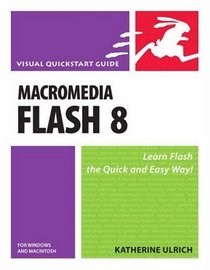 Macromedia Flash 8 for Windows and Macintosh : Visual QuickStart Guide (Visual Quickstart Guides)