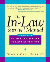 The In-Law Survival Manual: A Guide to Cultivating Healthy In-Law Relationships
