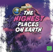 The Highest Places on Earth (First Facts: Extreme Planet)