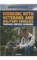 Working with Veterans and Military Families Through Service Learning (Service Learning for Teens)