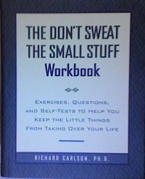 The Don't Sweat The Small Stuff Workbook