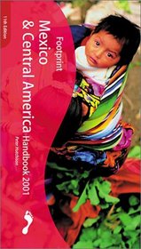 Footprint Mexico & Central America Handbook 2001 (Footprint Central America & Mexico Handbook)