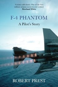 F-4 Phantom: A Pilot's Story
