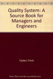 Quality System: A Source Book for Managers and Engineers