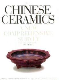 Chinese Ceramics: A New Comprehensive Survey: From the Asian Art Museum of San Francisco